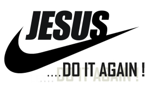 Do it again Jesus